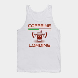 Caffeine loading design for all coffee lovers. Tank Top